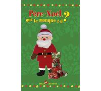 Père Noël, que te manque-t-il ?