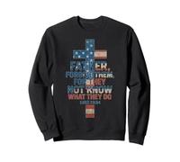 Père, pardonne-Leur, Car Ils ne savent Pas ce qu'ils Font Sweatshirt