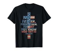 Père, pardonne-Leur, Car Ils ne savent Pas ce qu'ils Font T-Shirt