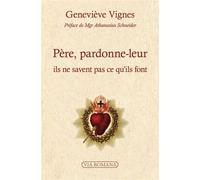 Père, pardonne-leur Ils ne savent pas ce qu'ils font - Geneviève Vignes - Via Romana - broché - Essai