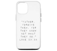 Père, pardonnez-Leur Car Ils ne savent Pas ce qu'ils Font Coque pour iPhone 12/12 Pro