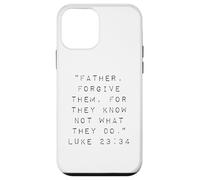 Père, pardonnez-Leur Car Ils ne savent Pas ce qu'ils Font Coque pour iPhone 12 Mini