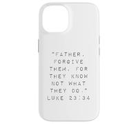 Père, pardonnez-Leur Car Ils ne savent Pas ce qu'ils Font Coque pour iPhone 14
