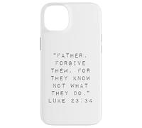 Père, pardonnez-Leur Car Ils ne savent Pas ce qu'ils Font Coque pour iPhone 14 Plus