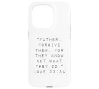 Père, pardonnez-Leur Car Ils ne savent Pas ce qu'ils Font Coque pour iPhone 15 Pro