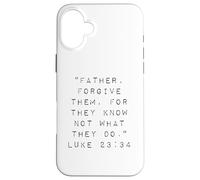 Père, pardonnez-Leur Car Ils ne savent Pas ce qu'ils Font Coque pour iPhone 16 Plus