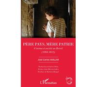 Père Pays, Mère Patrie - Cinéma Et Société Au Brésil (1994-2012) | Occasion