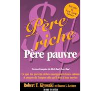 Père riche, père pauvre : ce que les parents riches enseignent à leurs enfants à propos de l'argent afin qu'il soit à leur service