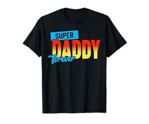Père - Super Daddy Forever T-Shirt