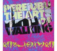 Pere Ubu - Art of Walking