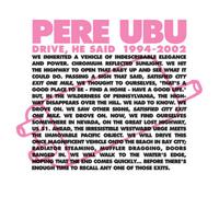 Pere Ubu Drive He Said 1994-2002 (Vinyl) 12" Album Box Set