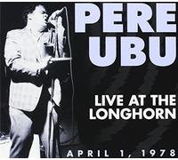 Pere Ubu - Live at The Longhorn-April 1, 1978