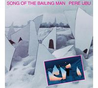 Pere Ubu Song of the Bailing Man (Vinyl) 12" Album