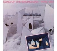 PERE UBU - SONG OF THE BAILING MAN VINYL LP + MP3 NEUF