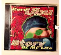 Pere Ubu - Story of My Life