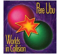 Pere Ubu - Worlds In Collision [Vinyl Lp]