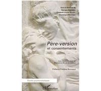 Père-version et consentements Georges Haberberg (Auteur), Elisabeth Leclerc-Razavet (Auteur), Dominique Wintrebert (Auteur)