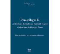 Perecollages II Anthologie d'articles de Bernard Magné sur l'œuvre de Georges Perec - Bernard Magné - Presses Universitaires Du Midi - broché - Biographie