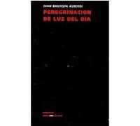 Peregrinacion de Luz del Dia/ Pilgrimage of Day Light Juan Bautista Alberdi (Auteur)