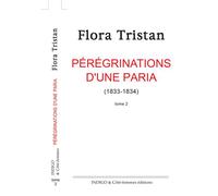 Pérégrination d'une paria (Tome 2) - Flora Tristan - Indigo Cote-Femmes - broché - Livre