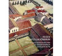 Reisen im imperium romanum - Von bliesbruck-Reinheim nach rom mit dem antikenmaler De Bliesbruck-Reinheim à Rome - Jean-Claude Golvin - Actes sud - broché - Etude