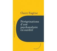 Pérégrinations D'une Psychanalyste En Surdité