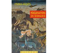 Peregrinations en birmanie - Thomas Anquetil - Olizane Eds - broché - Roman