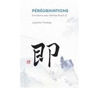 Pérégrinations : Entretiens avec Nishida Kitaret#333; II Jacynthe Tremblay (Auteur)