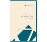 Pérégrinations Ibériques - Esquisse D'ego-Histoire