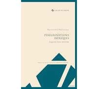 Pérégrinations Ibériques - Esquisse D'ego-Histoire