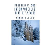 Pérégrinations intemporelles de l’âme