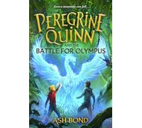 Peregrine Quinn and the Battle for Olympus (Volume 3): The stunning conclusion to the epic fantasy series!