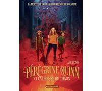 Ash Bond – Pérégrine Quinn et la déesse du Chaos – Traduction Anne Guitton – Casterman, cartonné