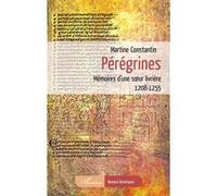Pérégrines Mémoires d'une soeur livrière 1208-1255 - 1208-1255 - Martine Constantin - L'harmattan - broché - Roman