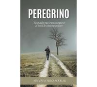 Peregrino: Una alegoría cristiana para el mundo contemporáneo