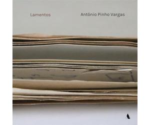 Pereira, Ana - António Pinho Vargas: Lamentos