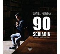 Daniel Pereira – 90 Scriabin – Préludes complets pour piano – 2CD