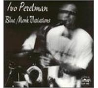 Perelman, Ivo - Blue Monk Variations [Import]