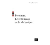 Perelman. Le renouveau de la rhétorique - Michel Meyer - Puf - broché - Essai