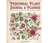 Perennial Plant Journal & Planner: Vintage Botanical Style, Valentine's Heart Leaf Hoya Motif Pattern: Single Plant Profile Tracker for One Full Year ... Calendars & Care Guides | 7.5" x 9.25"