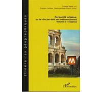 Pérennité urbaine, ou la ville par-delà ses métamorphoses Volume 3 - Essence - Colette Vallat - L'harmattan - broché - Essai