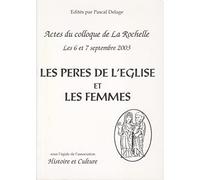 Peres de l'eglise et les femmes (les) coll. histoire et culture. actes du colloque de la rochelles 6