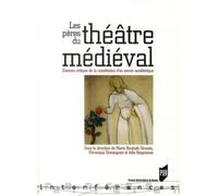Peres du theatre medieval Examen critique de la constitution d'un savoir académique - Pur - Presses Universitaires Rennes - broché - Essai