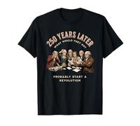 Pères fondateurs américains 250 Ans Plus Tard T-Shirt