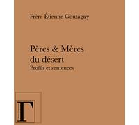 Pères & mères du désert : Profils et sentences