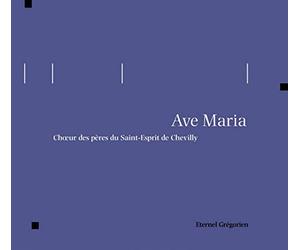 PERES SPIRITAINS DE CHEVILLY LARUE - Ave Maria / Eternel Grégorien [Audio Choeur des Pères du Saint-Esprit, Chevilly; Anonyme and Lucien Deiss