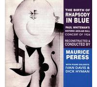 Peress, Maurice - Birth of Rhapsody in Blue: Whiteman's 1924 Concert
