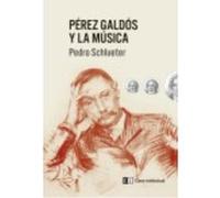 Pérez Galdós Y La Música - PEDRO SCHLUETER Pedro Schlueter (Auteur)
