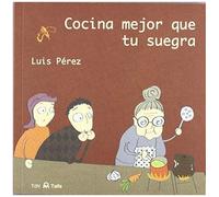 Pérez García, L: Cocina Mejor Que Tu Suegra