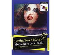 Pérez Morales, D: Acer Nigrum 3. Media Hora De Silencio